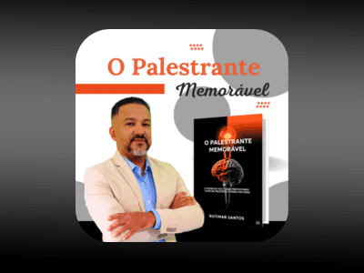 O Palestrante Memorável O Poder da Voz: O Guia Prático Para Viver de Palestras e Impactar Vidas